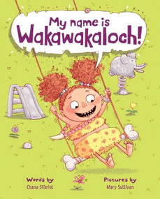 My Name Is Wakawakaloch! by Chana Stiefel, Mary Sullivan, 9781328732095