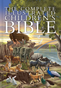 The Complete Illustrated Children's Bible by Janice Emmerson, 9780736962131