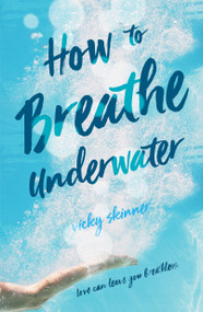 How to Breathe Underwater - 9781250309242 by Vicky Skinner, 9781250309242
