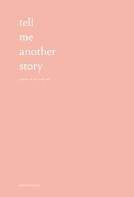 Tell Me Another Story (Poems of You and Me) by Emmy Marucci, 9781449496890