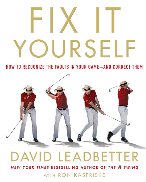 Fix It Yourself (How to Recognize the Faults in Your Game-and Correct Them) by David Leadbetter, Ron Kaspriske, 9781250189783
