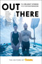 Out There (The Wildest Stories from Outside Magazine) - 9781493048519 by The Editors of Outside Magazine, 9781493048519