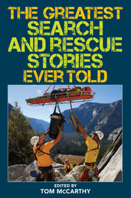 The Greatest Search and Rescue Stories Ever Told by Tom McCarthy, 9781493039654