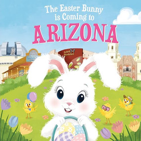 The Easter Bunny Is Coming to Arizona by Eric James, Mari Lobo, 9781728201184