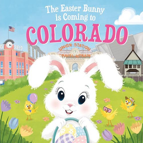 The Easter Bunny Is Coming to Colorado by Eric James, Mari Lobo, 9781728201276