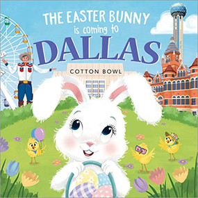 The Easter Bunny Is Coming to Dallas by Eric James, Mari Lobo, 9781728201290