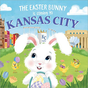 The Easter Bunny Is Coming to Kansas City by Eric James, Mari Lobo, 9781728201405
