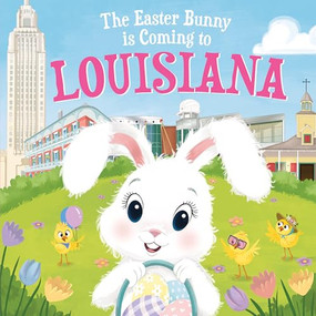 The Easter Bunny Is Coming to Louisiana by Eric James, Mari Lobo, 9781728201429