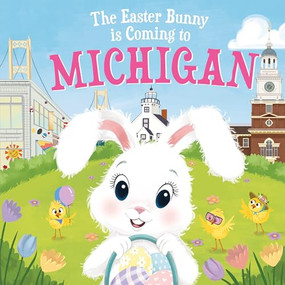 The Easter Bunny Is Coming to Michigan by Eric James, Mari Lobo, 9781728201467