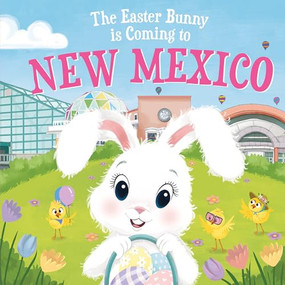 The Easter Bunny Is Coming to New Mexico by Eric James, Mari Lobo, 9781728201573