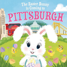 The Easter Bunny Is Coming to Pittsburgh by Eric James, Mari Lobo, 9781728201702