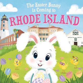 The Easter Bunny Is Coming to Rhode Island by Eric James, Mari Lobo, 9781728201726