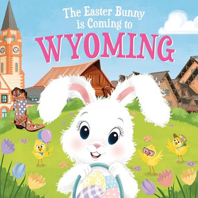 The Easter Bunny Is Coming to Wyoming by Eric James, Mari Lobo, 9781728201900