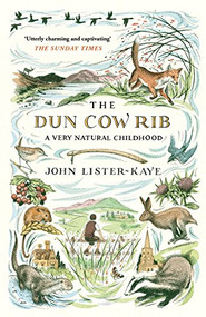 The Dun Cow Rib (A Very Natural Childhood) by John Lister-Kaye, 9781786891471