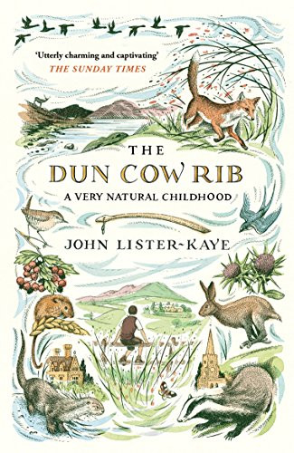 The Dun Cow Rib (A Very Natural Childhood) by John Lister-Kaye, 9781786891471