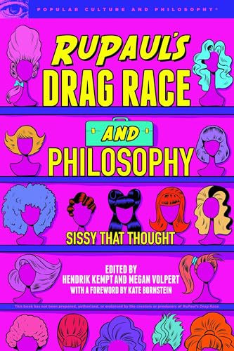 RuPaul's Drag Race and Philosophy (Sissy That Thought) by Hendrik Kempt, Megan Volpert, Kate Bornstein, 9780812694789