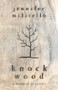 Knock Wood (A Memoir in Essays) by Jennifer Militello, 9781945814969