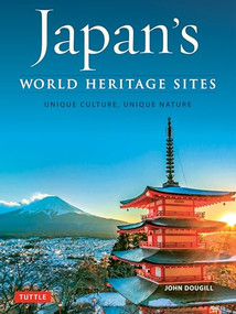 Japan's World Heritage Sites (Unique Culture, Unique Nature) by John Dougill, 9784805314753