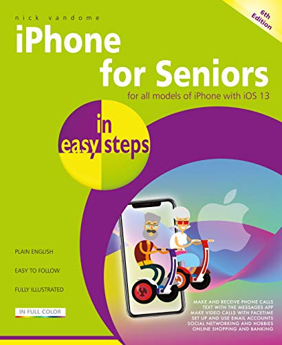 iPhone for Seniors in easy steps (Covers all iPhones with iOS 13) by Nick Vandome, 9781840788624
