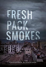 Fresh Pack of Smokes by Cassandra Blanchard, 9780889713529