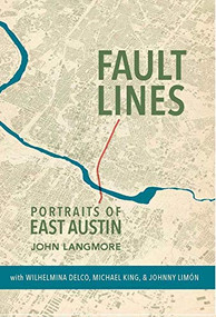 Fault Lines (Portraits of East Austin) - 9781595348975 by John Langmore, Michael King, Wilhelmina Delco, Johnny Limón, 9781595348975