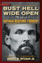 Bust Hell Wide Open by Samuel W. Mitcham, 9781684510306