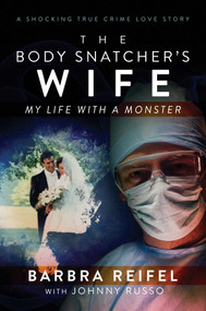 The Body Snatcher's Wife (My Life with a Monster) by Barbra  Reifel, Johnny Russo, 9781642933185