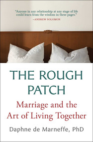 The Rough Patch (Marriage and the Art of Living Together) - 9781501118937 by Daphne de Marneffe, 9781501118937