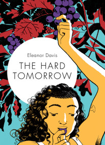 The Hard Tomorrow by Eleanor Davis, 9781770463738
