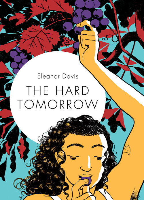 The Hard Tomorrow by Eleanor Davis, 9781770463738