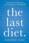 The Last Diet. (Discover the Secret to Losing Weight - For Good) by Shahroo Izadi, 9781250251992