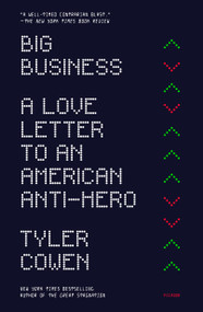 Big Business (A Love Letter to an American Anti-Hero) - 9781250251329 by Tyler Cowen, 9781250251329