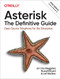 Asterisk: The Definitive Guide (Open Source Telephony for the Enterprise) - 9781492031604 by Jim Van Meggelen, Russell Bryant, Leif Madsen, 9781492031604