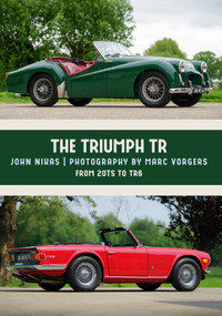 The Triumph TR (From 20TS to TR6) by John Nikas, Marc Vorgers, 9781445673820