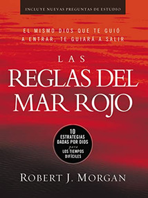 Las reglas del Mar Rojo (10 estrategias dadas por Dios para los tiempos difíciles) (Spanish Edition) by Robert J. Morgan, 9780718021405