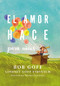 El amor hace para niños (Spanish Edition) by Bob Goff, Lindsey Goff Viducich, 9781404110625