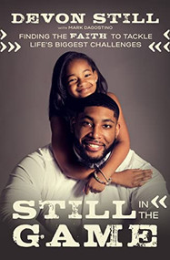 Still in the Game (Finding the Faith to Tackle Life's Biggest Challenges) - 9780785222453 by Devon Still, Mark Dagostino, 9780785222453