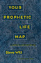 Your Prophetic Life Map (A Guide to a God-Crafted Life) by Steve Witt, Bill Johnson, 9780785224549