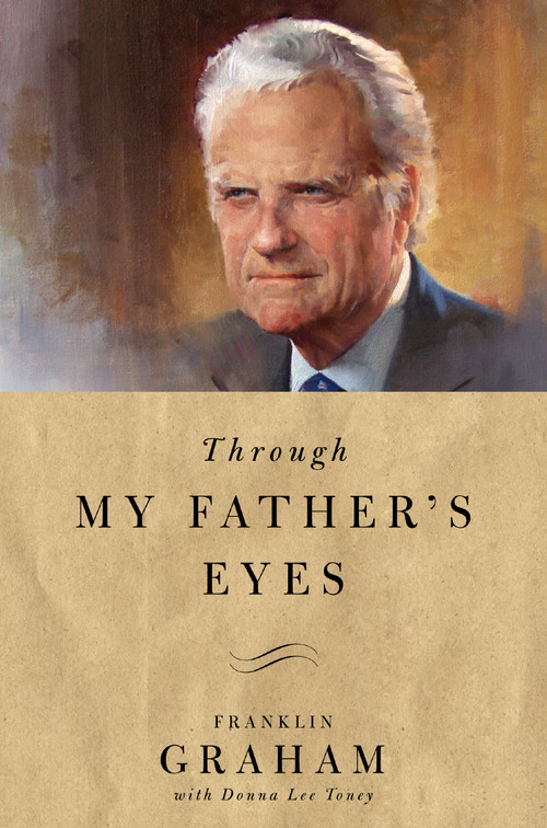 Through My Father's Eyes - 9780785224617 by Franklin Graham, Donna Lee Toney, 9780785224617