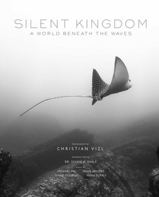 Silent Kingdom (A World Beneath the Waves) by Christian Vizl, Ernie Brooks, Michael Aw, Nora Torres, Sylvia A. Earle, David Doubilet, 9781683835844