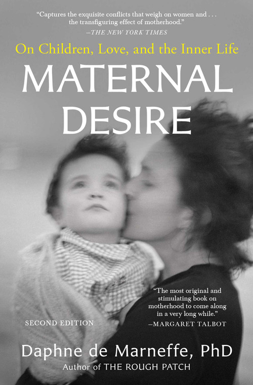 Maternal Desire (On Children, Love, and the Inner Life) by Daphne de Marneffe, 9781501198274