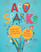 Art Sparks (Draw, Paint, Make, and Get Creative with 53 Amazing Projects!) by Marion Abrams, Hilary Emerson Lay, 9781635861181