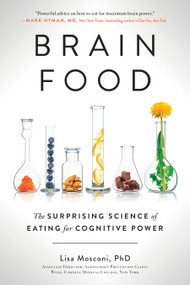 Brain Food (The Surprising Science of Eating for Cognitive Power) - 9780399574009 by Lisa Mosconi PhD, 9780399574009
