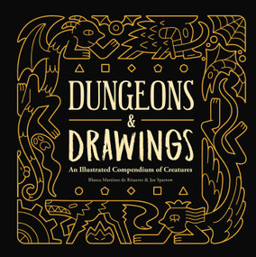 Dungeons and Drawings: An Illustrated Compendium of Creatures by Blanca MartÃ­nez de Rituerto, Joe Sparrow, 9781524852016