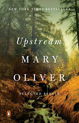 Upstream (Selected Essays) - 9780143130086 by Mary Oliver, 9780143130086