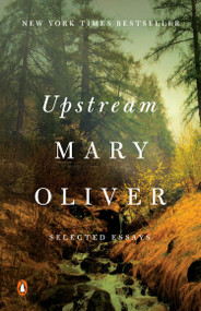 Upstream (Selected Essays) - 9780143130086 by Mary Oliver, 9780143130086