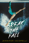 Break the Fall by Jennifer Iacopelli, 9780593114179