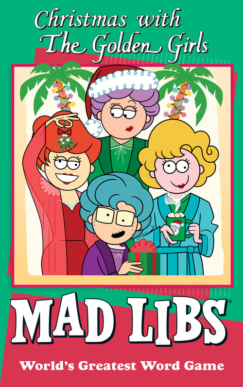 Christmas with The Golden Girls Mad Libs (World's Greatest Word Game) by Karl Jones, Mad Libs, 9781524793371