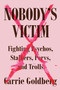 Nobody's Victim (Fighting Psychos, Stalkers, Pervs, and Trolls) by Carrie Goldberg, Jeannine Amber, 9780525533771