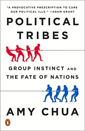 Political Tribes (Group Instinct and the Fate of Nations) - 9780399562877 by Amy Chua, 9780399562877